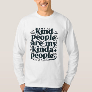 親切な人々は私の親切な人々感動的- Tシャツ