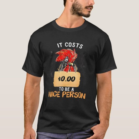 親切な人でいるのはお金がかかる ニワトリ Tシャツ (正面)