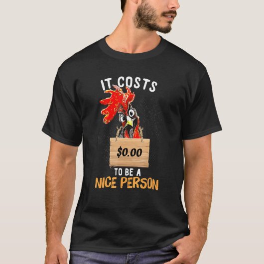 親切な人になるのに000円かかるニワトリ Tシャツ (正面)