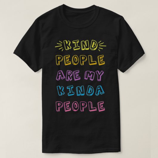 親切な人は私の親切な人だ Tシャツ (デザイン正面)