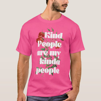 親切な人は私の親切な人だ Tシャツ