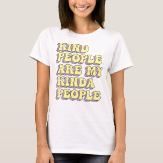 親切な人は私の親切な人だ Tシャツ