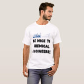 親切な化学工学エンジニア — ChemEに優しく Tシャツ (正面フル)