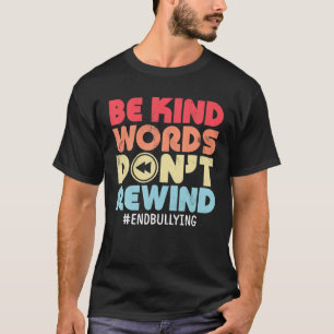 親切な言葉はいじめの親切を巻き戻さないアンチ Tシャツ