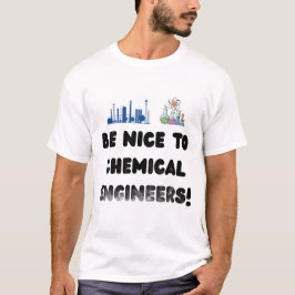 親切にしてください化学技術者 - 面白い化学エンジニア Tシャツ