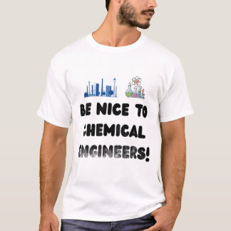 親切にしてください化学技術者 - 面白い化学エンジニア Tシャツ
