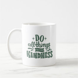 親切にすべてを行う コーヒーマグカップ
