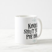 "親切に締めて下さいあなたのパイ穴"を コーヒーマグカップ (正面右)