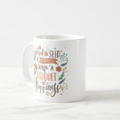 親切の種を植えてハッピンの花束を刈り取る コーヒーマグカップ (正面左)