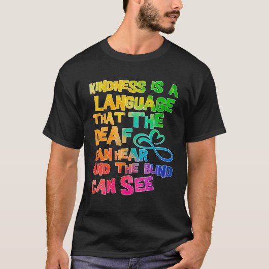 親切は耳の聞こえない人が使える言語である Tシャツ (正面)
