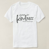 親切を求める闘いが醜い挑戦を克服する Tシャツ (デザイン正面)