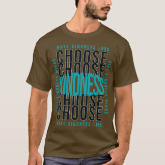 親切を選んで親切に与えする Tシャツ