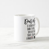 親愛なるお母さんの好みの子供 コーヒーマグカップ (正面右)