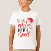 親愛なるサンタさん。良いクリスマスって何ですか? Tシャツ (正面)