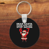 親愛なるサンタさん、67のクリスマスってやめてください キーホルダー (正面)