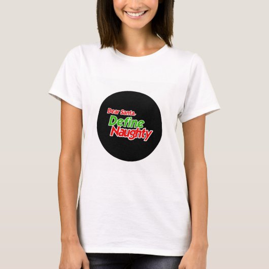 親愛なるサンタはいけない赤を定義します Tシャツ (正面)