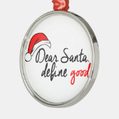 親愛なるサンタは、よい定義します。 いけないリスト メタルオーナメント (左)