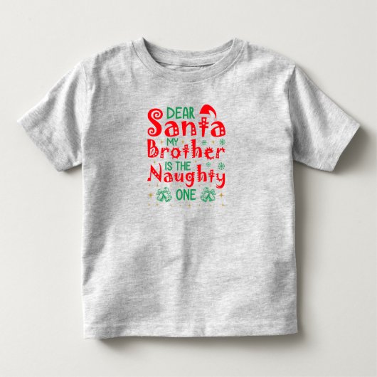 親愛なるサンタへ、私の弟が悪い子です トドラーTシャツ (正面)