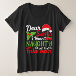 親愛なるサンタへ 私は悪い子ではなかった あれはフェイクニュースだ プラスサイズTシャツ