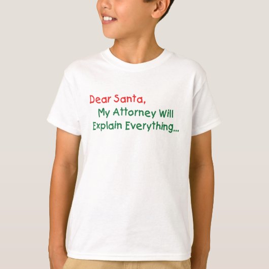 親愛なるサンタ様 私の弁護士が説明します - 楽しいクリスマス Tシャツ (正面)