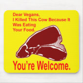 親愛なるビーガン私は食べていたのでこの牛を殺しました マウスパッド (正面)