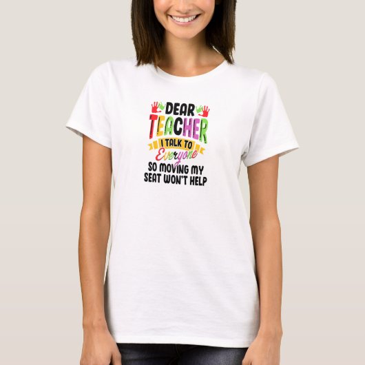 親愛なる先生へ 私は誰とでも話をする 新学期の生徒です Tシャツ (正面)