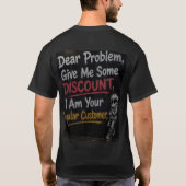 親愛なる問題様、割引してください。私はあなたの常連客です Tシャツ (裏面)