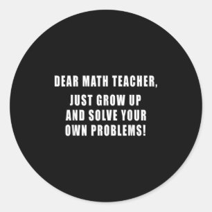 親愛なる数学教師へ、もう大人になって Funny Quotes 数学 ラウンドシール
