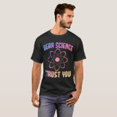 親愛なる科学よ、あなたを信じます - おもしろ科学 Tシャツ (正面フル)