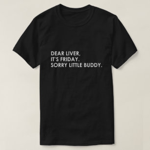 親愛なるLIVERのそれは金曜日です。 残念で小さい相棒 Tシャツ