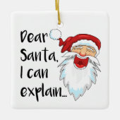 親愛なサンタさん、私には理由があるの... 面白い写真 セラミックオーナメント (正面)