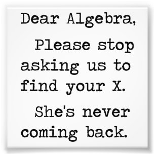 親愛な代数学はあなたのXを見つけるために私達に尋ねることを止めます フォトプリント