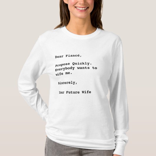 「親愛フィアンセ、早くプロポーズしろ…」 おもしろい引用文 Tシャツ (正面)