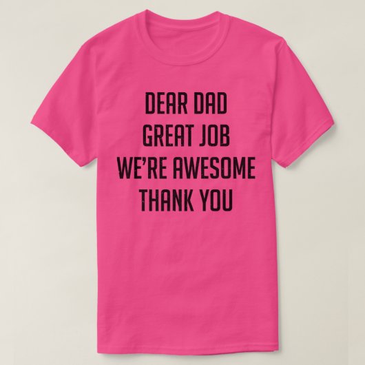 親愛素晴らしパパの仕素晴らし事はお前の父親だ Tシャツ (デザイン正面)