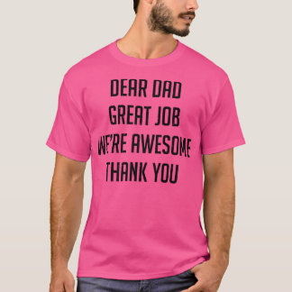 親愛素晴らしパパの仕素晴らし事はお前の父親だ Tシャツ