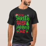親愛Santaストップ Decising Me Christmas Santa Claus X Tシャツ<br><div class="desc">親愛Santaが私を判断ストップクリスマスSanta Clausクリスマス</div>