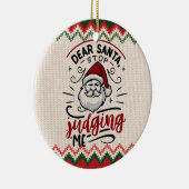 親愛Santa, ストップDecising Me – クリスマスおもしろい セラミックオーナメント (右)