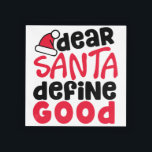 親愛Santa Define Good Christmasおもしろい アクリルトレー<br><div class="desc">これはおもしろいとおもしろい小さな赤と黒のデザインとよくはしゃぐトレンディーフォントちょうど休日に間に合う。Santa Define Good親愛は、休日ファッションとホームデコールアイテムの両方に最適。</div>