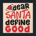 親愛Santa Define Good Christmasおもしろい ウッドウォールアート<br><div class="desc">この可愛いデザイン予測できなを休日に合わせてご覧なさい！Santa Define親愛 Goodデザインは、おもしろいの赤と黒の配色とトレンディーフォントを特徴とし、休日のファッションやホームデコールに最適。あなたが衣服するか、それを表示したいかどうか、このフェスティバルウッドプリントは確かに休日の応援を広げる。サンタのリスト救済に載るかもしれない！🎅🏻🎁</div>