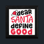 親愛Santa Define Good Christmasおもしろい ギフトボックス<br><div class="desc">これはおもしろいとおもしろい小さな赤と黒のデザインとよくはしゃぐトレンディーフォントちょうど休日に間に合う。Santa Define Good親愛は、休日ファッションとホームデコールアイテムの両方に最適。</div>
