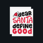 親愛Santa Define Good Christmasおもしろい シーズンカード<br><div class="desc">これはおもしろいとおもしろい小さな赤と黒のデザインとよくはしゃぐトレンディーフォントちょうど休日に間に合う。Santa Define Good親愛は、休日ファッションとホームデコールアイテムの両方に最適。</div>
