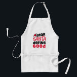 親愛Santa Define Good Christmasおもしろい スタンダードエプロン<br><div class="desc">🎄🎅私たち感じの最新デザインで、お祝いにユーモアを追加する： 'サンタデザイ親愛グ良い'!😂🎁トレンディーや一年で最も素晴らしい時よくはしゃぐ間に滞在したい人に最適！あなたはファッションピースやフェスティバルのホームデコールを探すかどうか、このデザインは確実にいくつかの応援を広げる！そして、究極のキッチンおもしろいのために私たちのマッチングエプロンと組み合わせてはいけない?!ハッピーホリデー！🎉</div>