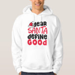 親愛Santa Define Good Christmasおもしろい パーカ<br><div class="desc">これはおもしろいとおもしろい小さな赤と黒のデザインとよくはしゃぐトレンディーフォントちょうど休日に間に合う。Santa Define Good親愛は、休日ファッションとホームデコールアイテムの両方に最適。</div>