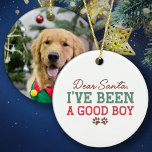 親愛Santa I've Good Boy, Dog Photo セラミックオーナメント<br><div class="desc">この愛らしい犬の写真クリスマスの装飾は、今年のあなたの毛皮の友人が良いリストに載っていることをサンタに知らせる完璧な方法である。このオーナメントには、赤と緑の文字と茶色の前足を持つフェスティバルデザインと、「サンタは親愛いい子だった」というメッセージが載っている。 友達の写真を背中に追加！このクリスマスツリーオーナメントは、あなたが見るたびに必ずあなたの顔にスマイルを持って来る。犬や愛素晴らしする人の犬に休日の贈り物を！</div>