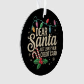 親愛Santa Just 離れ Your Credit Card Christmas オーナメント (正面)