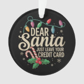 親愛Santa Just 離れ Your Credit Card Christmas オーナメント (正面)