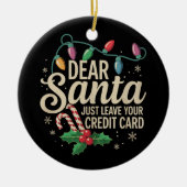 親愛Santa Just 離れ Your Credit Card Christmas セラミックオーナメント (正面)