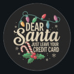 親愛Santa Just 離れ Your Credit Card Christmas ラウンドシール<br><div class="desc">親愛Santaは離れYour Credit Card Christmas Family Match</div>