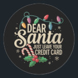 親愛Santa Just 離れ Your Credit Card Christmas ラウンドシール<br><div class="desc">親愛Santaは離れYour Credit Card Christmas Family Match</div>