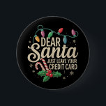 親愛Santa Just 離れ Your Credit Card Christmas 缶バッジ<br><div class="desc">親愛Santaは離れYour Credit Card Christmas Family Match</div>